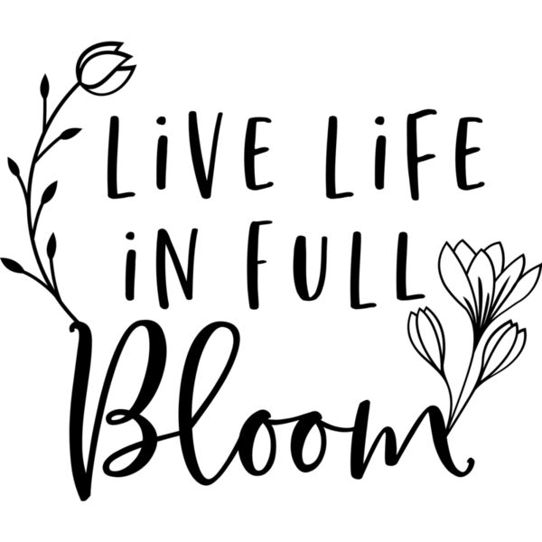 Live life in full bloom Thumbnail